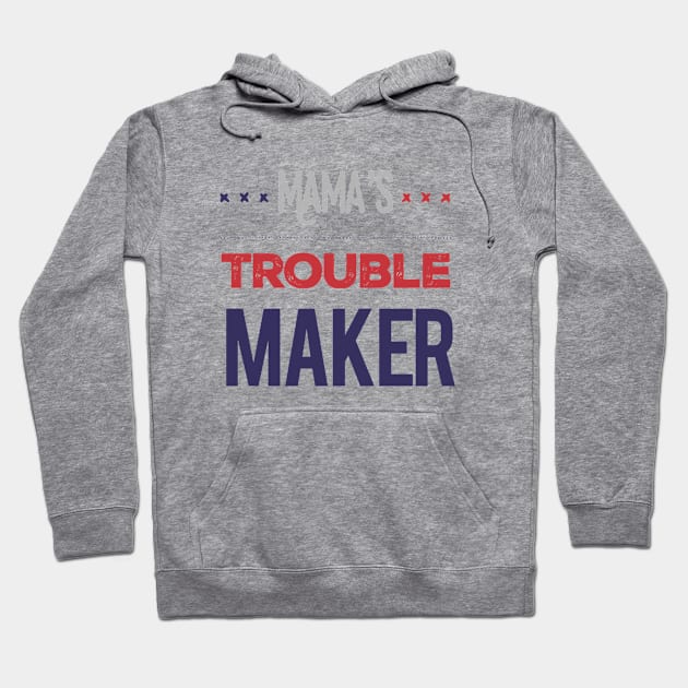 mama's trouble maker sweetest trouble maker Hoodie by BoogieCreates